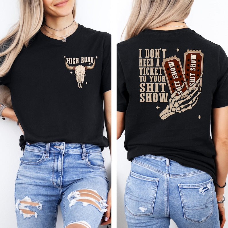 I Don’T Need A Ticket To Your Shit Show Shirt